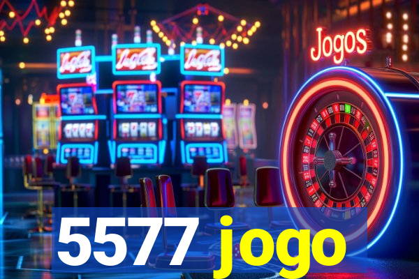 5577 jogo